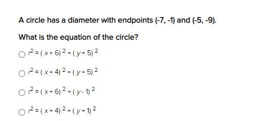 *100 points* A circle has a diameter with endpoints (-7, -1) and (-5, -9). What is-example-1