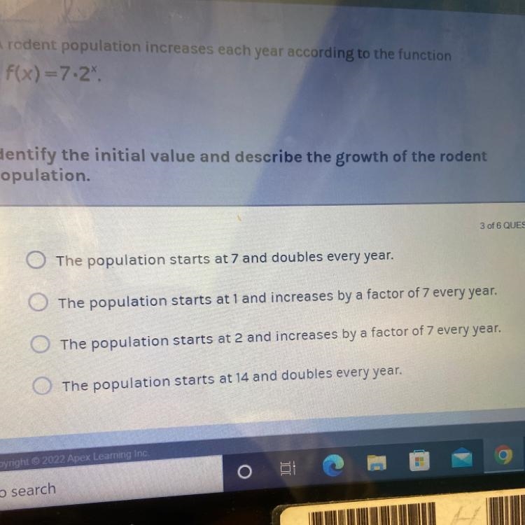 A rodent population increases each year according to the function f(x)=7•2^x.Identify-example-1