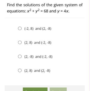 Find the solutions of the given system of equations: x2 + y2 = 68 and y = 4x.-example-1