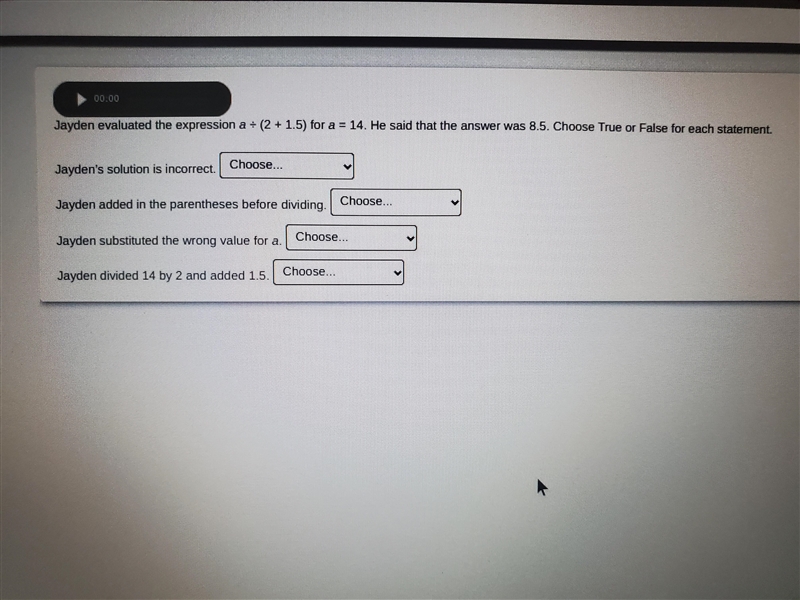 00:00 Jayden evaluated the expression a = (2 + 1.5) for a = 14. He said that the answer-example-1