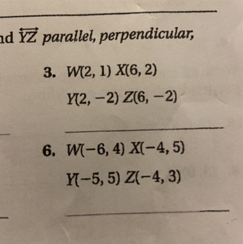 Points W and X are on Wx. Y and Z are on YZ. Are WX and YZ parallel, perpendicular-example-1