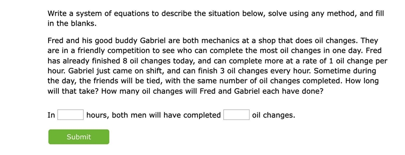 Fred and his good buddy Gabriel are both mechanics at a shop that does oil changes-example-1