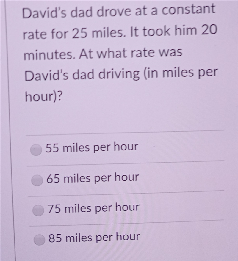 nes ing Online book David's dad drove at a constant rate for 25 miles. It took him-example-1