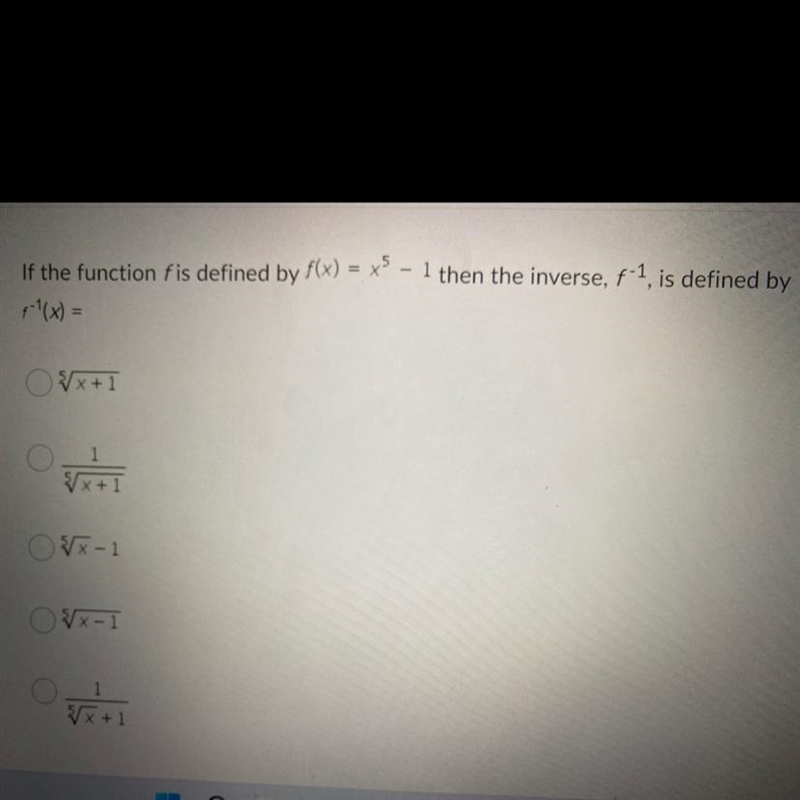 If the function fis defined by f(x) = x ^ 5 - 1 then the inverse, f ^ - 1 is defined-example-1