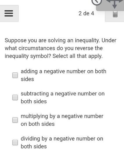 Suppose you are solving an inequality. Under what circumstances do you reverse the-example-1