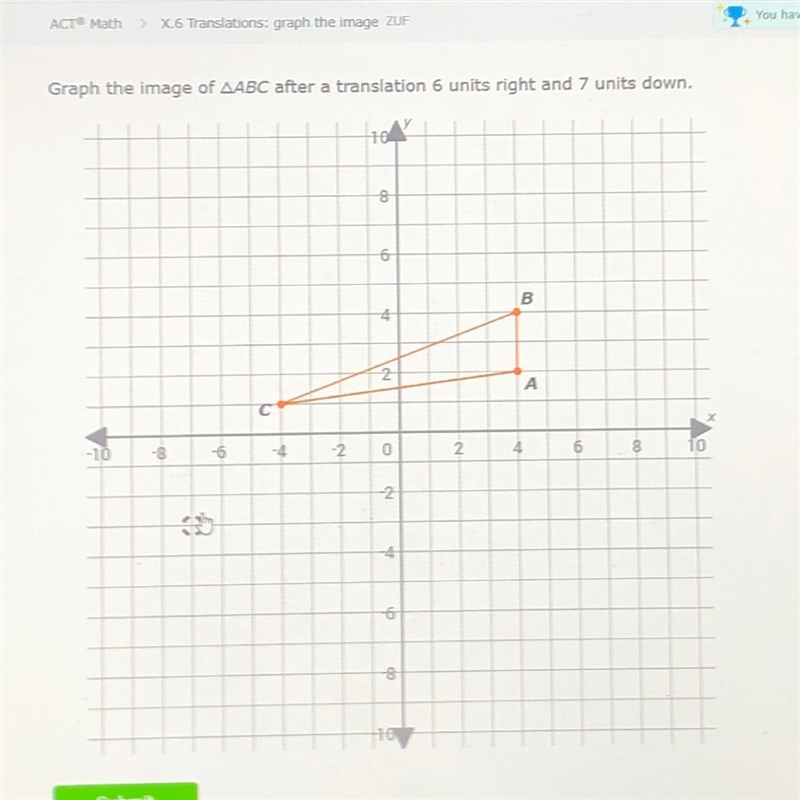 Graph the image of AABC after a translation 6 units right and 7 units down.-example-1