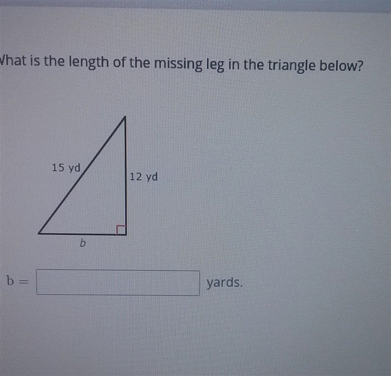 What is the length of the missing leg in the triangle below? 15 yd 가 12 yd-example-1