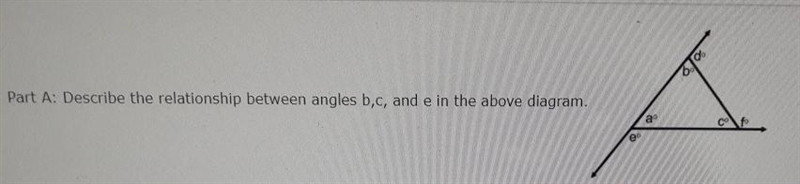 O : Describe the relationship between angles b,c, and e in the above diagram. ар-example-1