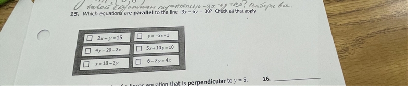 which equation are parallel to the line -3x-6y=30? CAN YOU PLEASE CHECK THAT EQUATIONS-example-1