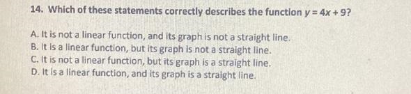 14. Which of these statements correctly describes the function y = 4x + 9? A. It is-example-1