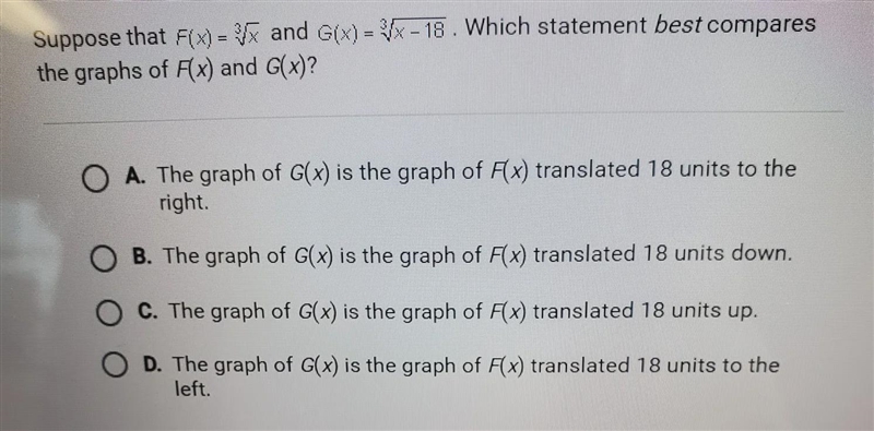 Suppose that F(x)=3^√x and G(x) = 3^√x-18. Which statement best compares the graphs-example-1