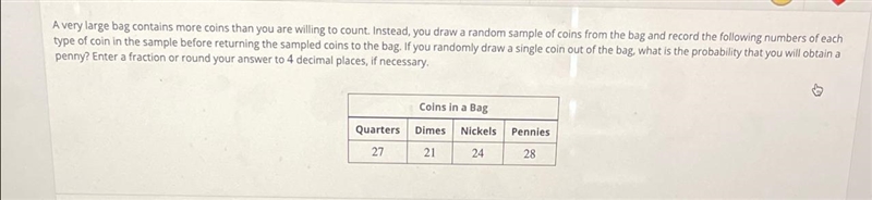 A very large bag contains more coins than you are willing to count. Instead, you draw-example-1