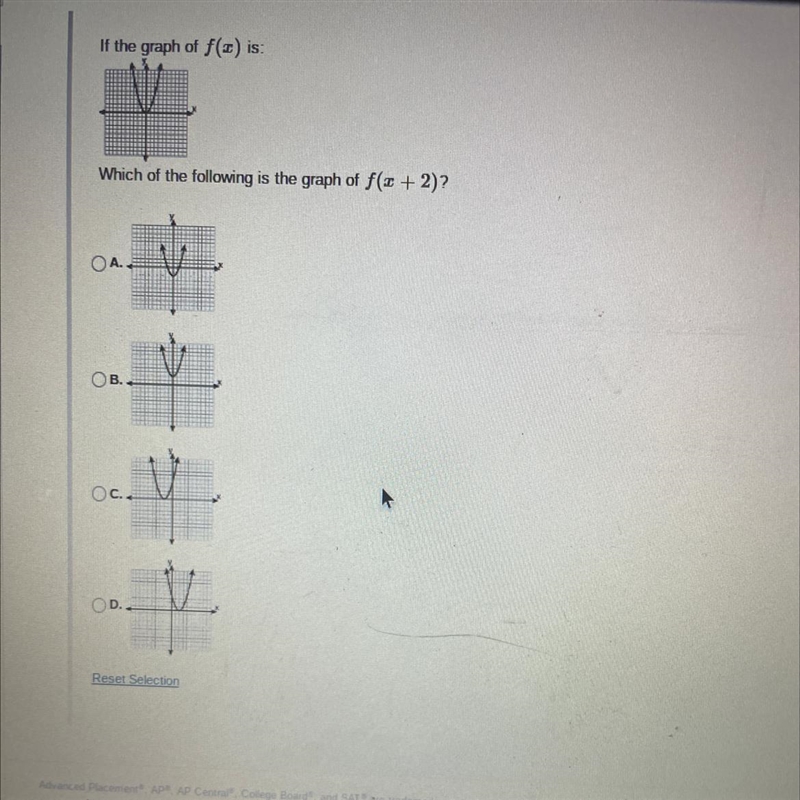 If the graph of f(x) is:Which of the following is the graph of f(x + 2)?OA..OB..OC-example-1