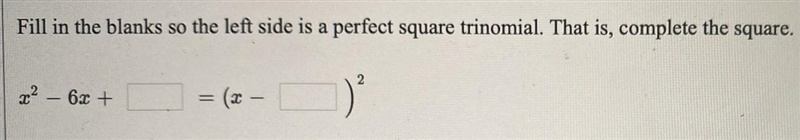 Fill in the blanks so the left side is a perfect square trinomial. That is, complete-example-1