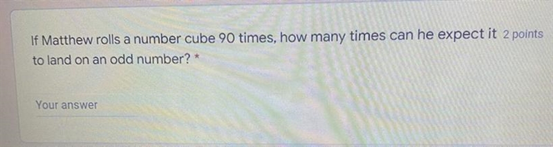 If Matthew rolls a number cube 90 times, how many times can he expect it 2 poilto-example-1