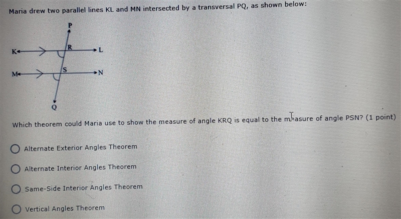 Maria drew two parallel lines KL and MN intersected by a transversal PQ, as shown-example-1