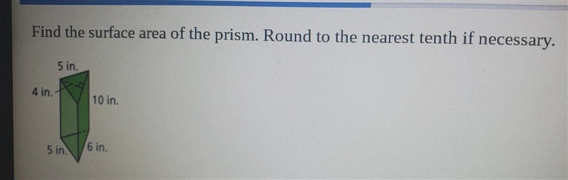 Find the surface area of the prism. Round to the nearest tenth if necessary. 5 in-example-1