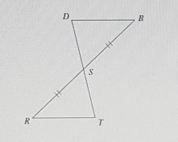 What additional information can be used to prove DSB = TSR by SAS?Options:RS = BS-example-1