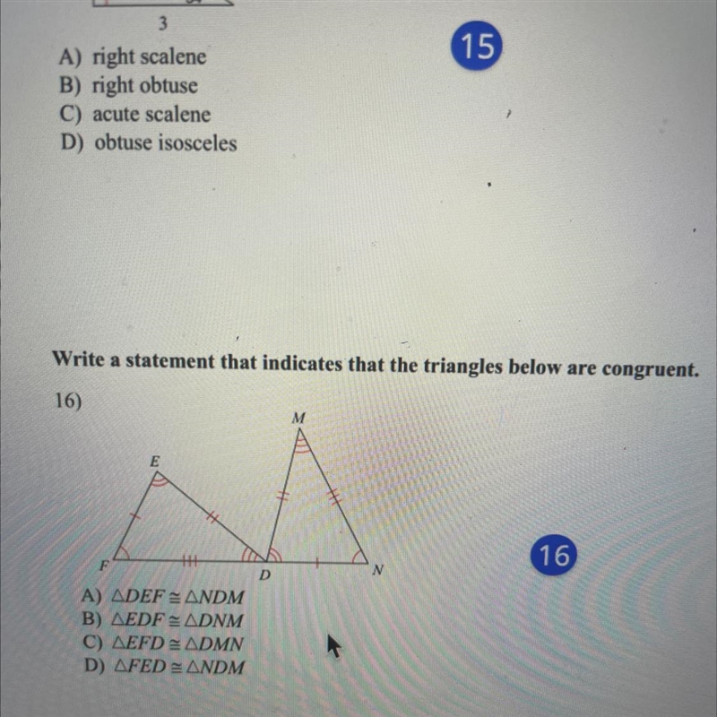 HELP WITH #16 PLEASE! WRITE A STATEMENT THAT INDICATES THAT THE TRIANGLES BELOW ARE-example-1