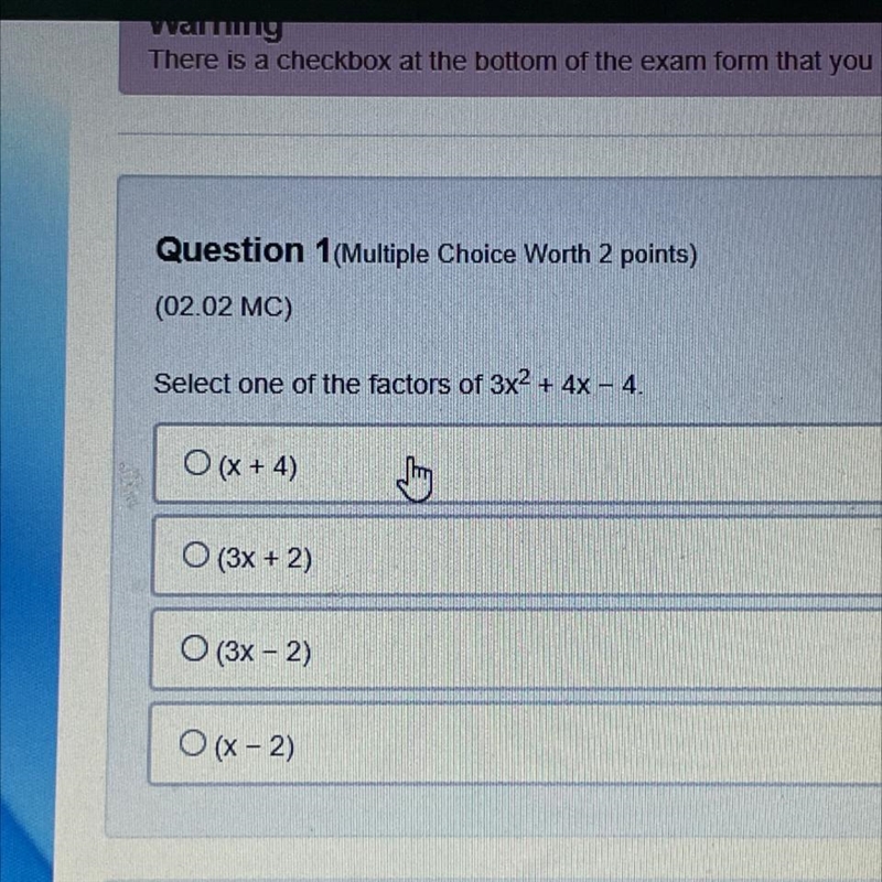 Select one of the factors of 3x² + 4x - 4. O (x + 4) O (3x + 2) O (3x - 2) O(x - 2)-example-1