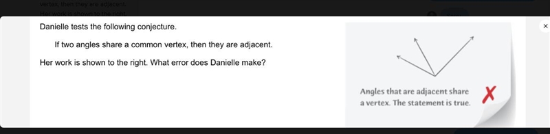 1.4.8Danielle tests the following conjecture.If two angles share a common vertex, then-example-1