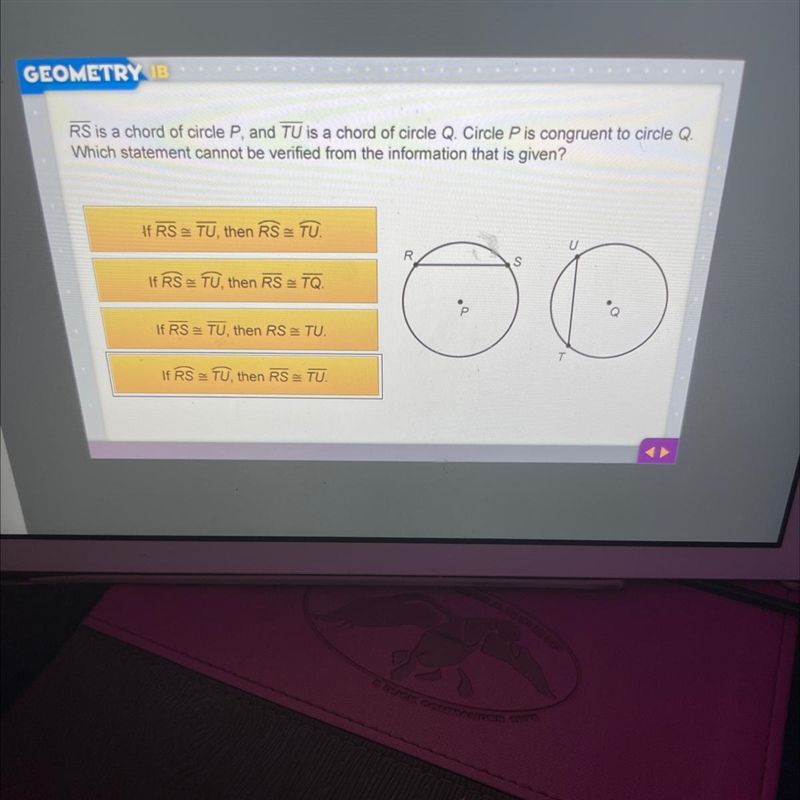 RS is a chord of circle P, and TU is a chord of circle Q. Circle P is congruent to-example-1