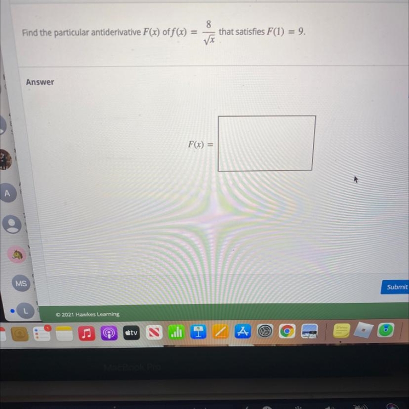 Find the particular antiderivative F(x) of f(x)=8/sqreroot xthat satisfies F(1) = 9.-example-1