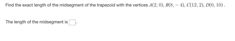 Find the exact length of the midsegment of the trapezoid with the vertices A(2,\ 0),\ B-example-1