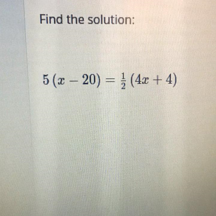 5(x - 20) = 1/2 (4x + 4) Show your work Help-example-1