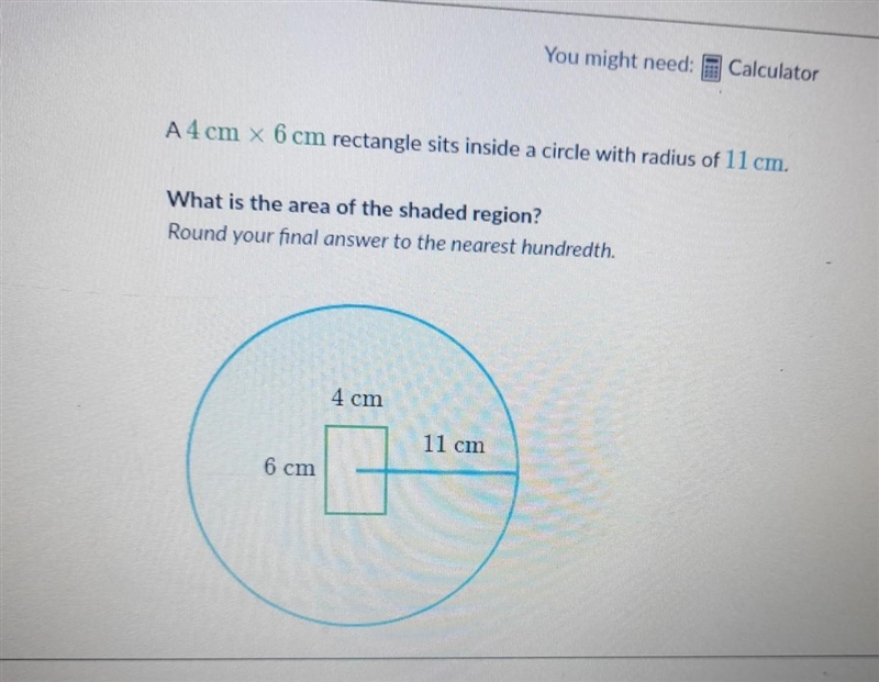 SOMEONE HELP ASAP!! A4 cm x 6 cm rectangle sits inside a circle with radius of 11 cm-example-1