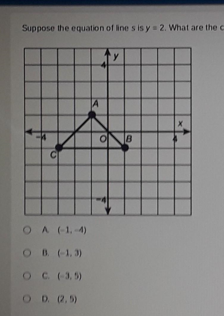 Suppose the equation of line s is y=2. What are the coordinates of C' of /\A'B'C for-example-1