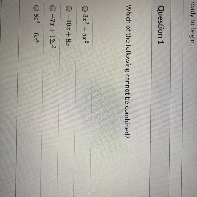 Which of the following cannot be combined?3x² + 5x²-10x + 8x-7x + 12x³8x4 - 6x4-example-1
