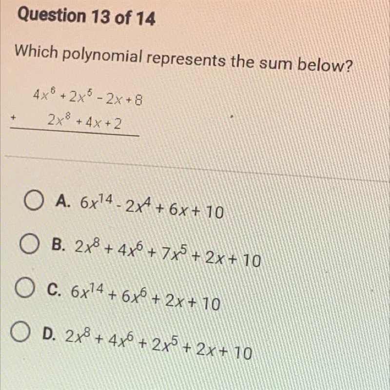 Which polynomial represents the sum below? + 4x8+2x5 - 2x + 8 2x + 4x + 2 8 + O A-example-1