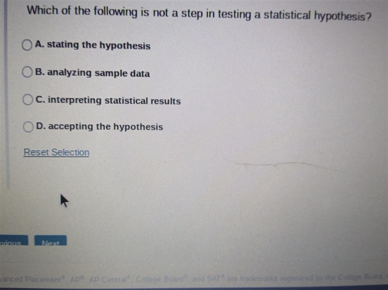 Which of the following is not a step in testing a statistical hypothesis? A. stating-example-1