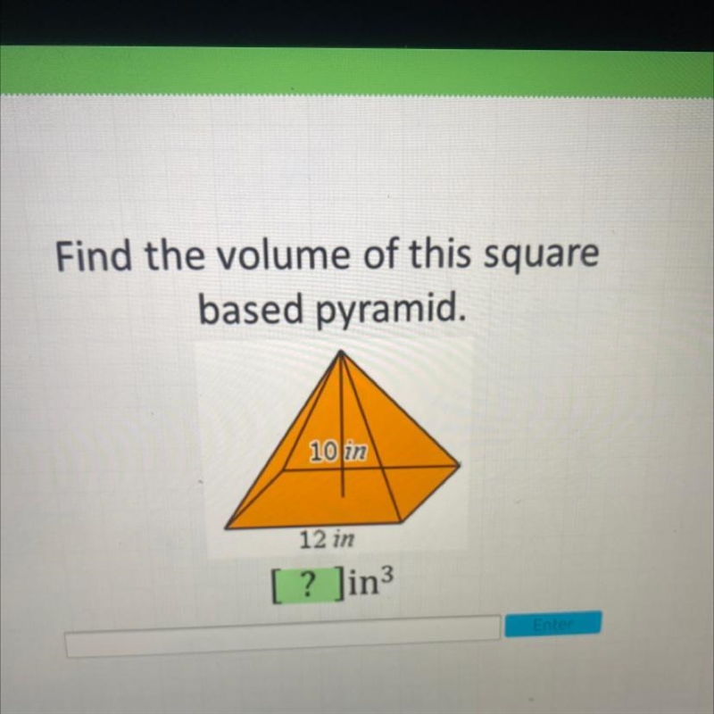 Find the volume of this squarebased pyramid.10 in12 in[ ? Jin-example-1