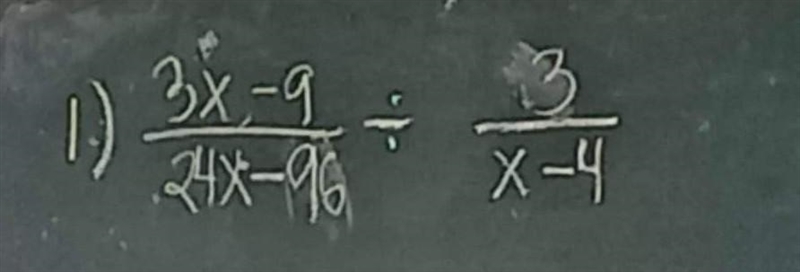 Can you help me simplify this 3x-9 ÷ 3 ---------- ----- 24x-96 x-4 with explaination-example-1