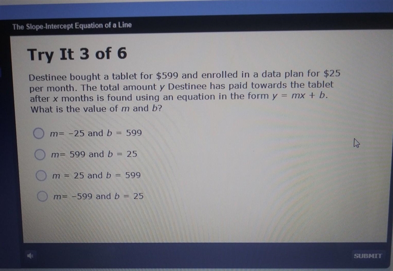 Destinee bought a tablet for $599 and enrolled in a data plan for $25 per month. The-example-1