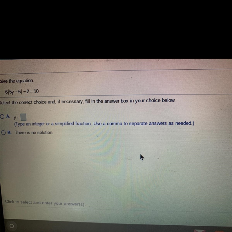 Solve the equation.6|5y-61 - 2 = 10Select the correct choice and, if necessary, fill-example-1