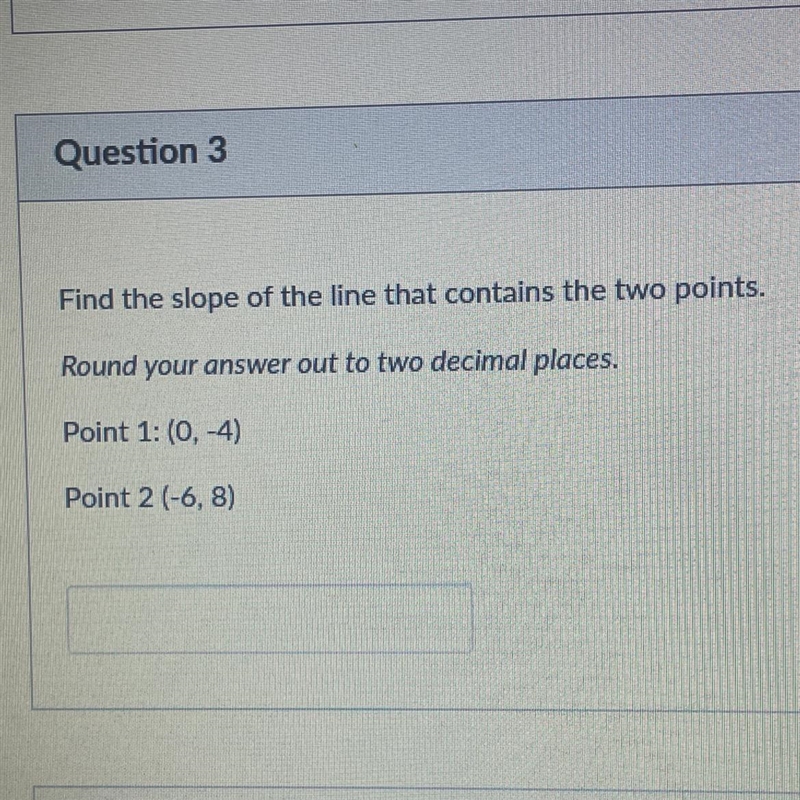 Find the slope of the line that contains the two points.ROUND YOUR ANSWER TO TWO DECIMAL-example-1