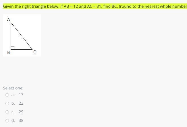 Given the right triangle below, if AB = 12 and AC = 31, find BC. (round to the nearest-example-1