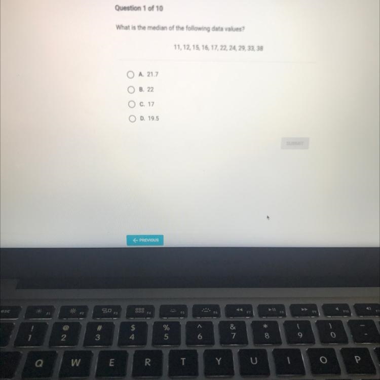 Question 1 of 10What is the median of the following data values?OA. 21.7B. 22C. 17OD-example-1