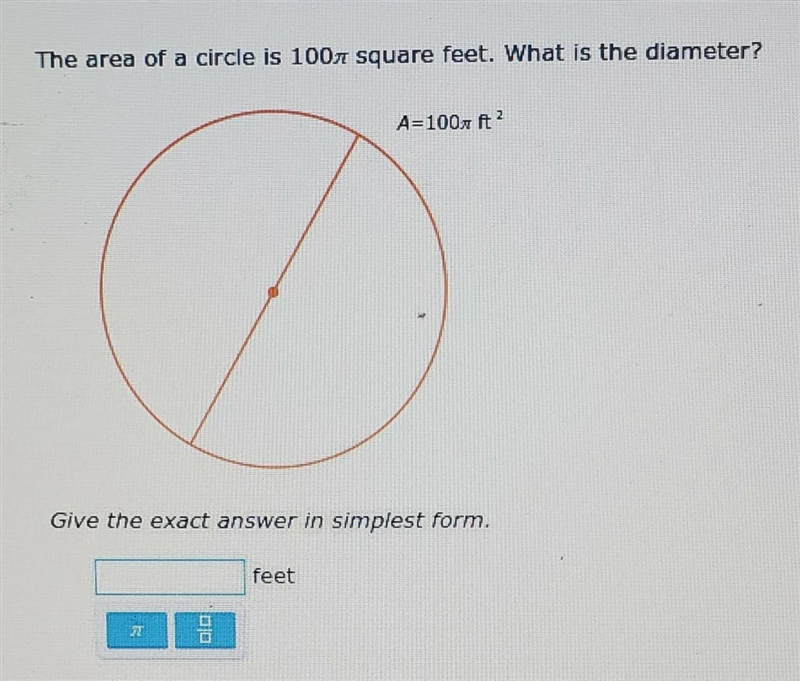 the area of a circle is 100ñ square feet. what is the diameter?give the exact answer-example-1