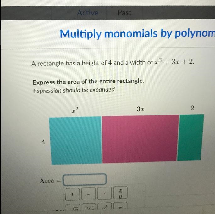 Multiply monomials by polynomialsA rectangle has a height of 4 and a width of x² + 3x-example-1