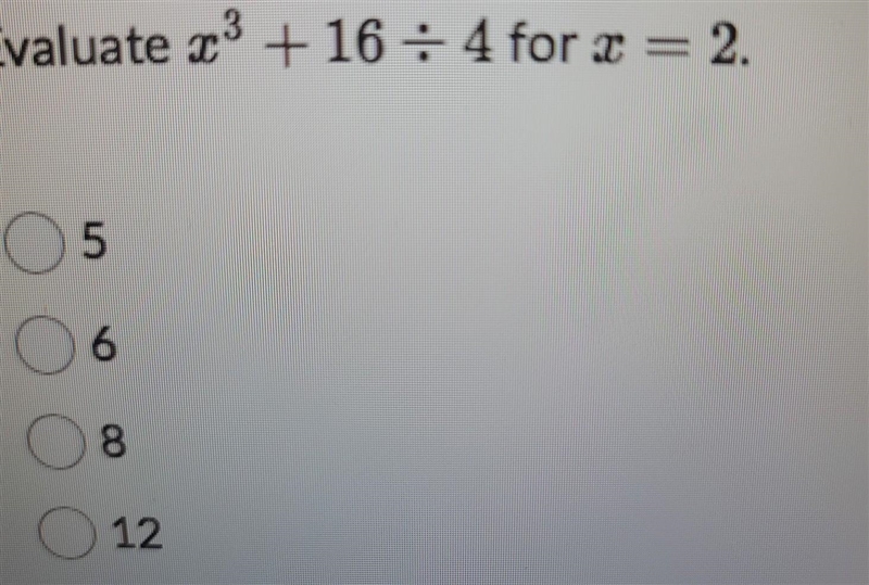 Evaluate ³ + 16 ÷ 4 for a = 2. ​-example-1