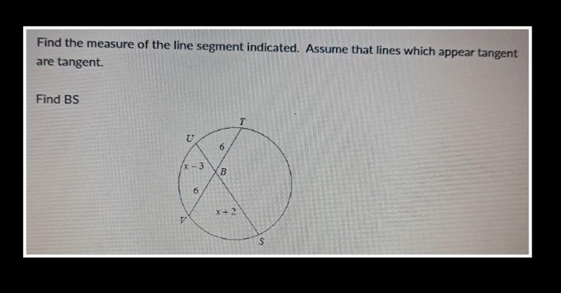 Help plsSolve for [x]. Assume that lines which appear Tangent are Tangent. Find BSa-example-1