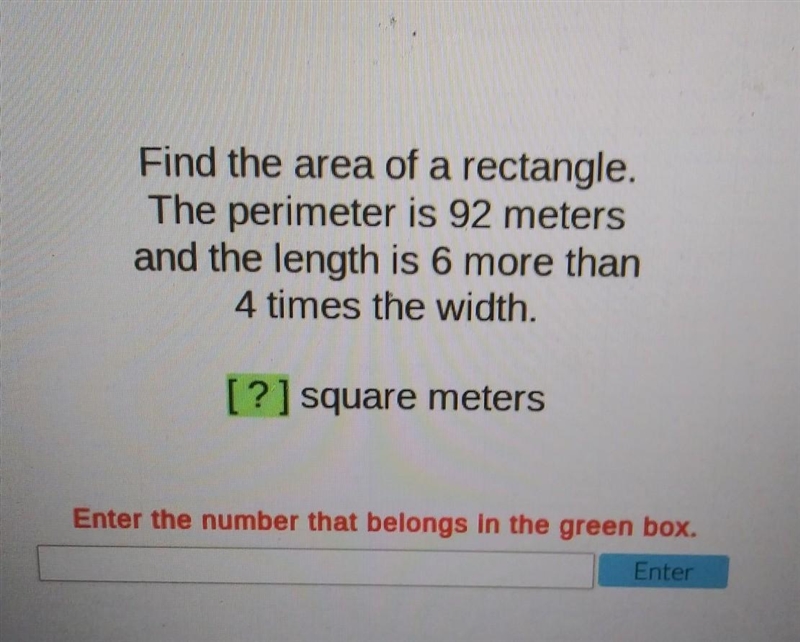 Find the area of a rectangle. The perimeter is 92 meters and the length is 6 more-example-1