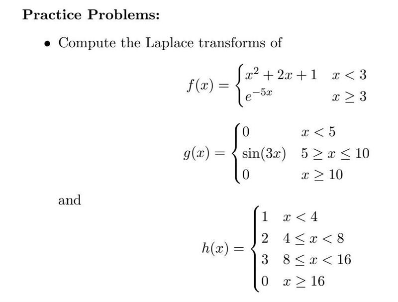 Question 1a: Compute the Laplace Transforms of f(x) = { x² +2x +1 , x < 3 { e⁻⁵ˣ , x-example-1