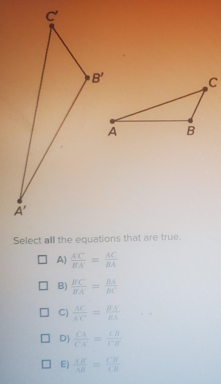 top question says: Triangle ABC can be taken to triangle A'B'C' using rigid motions-example-1