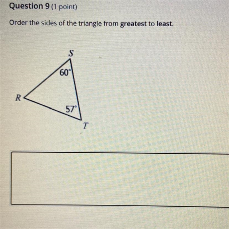 Order the sides of the triangle from greatest to least.S60°R57°T-example-1