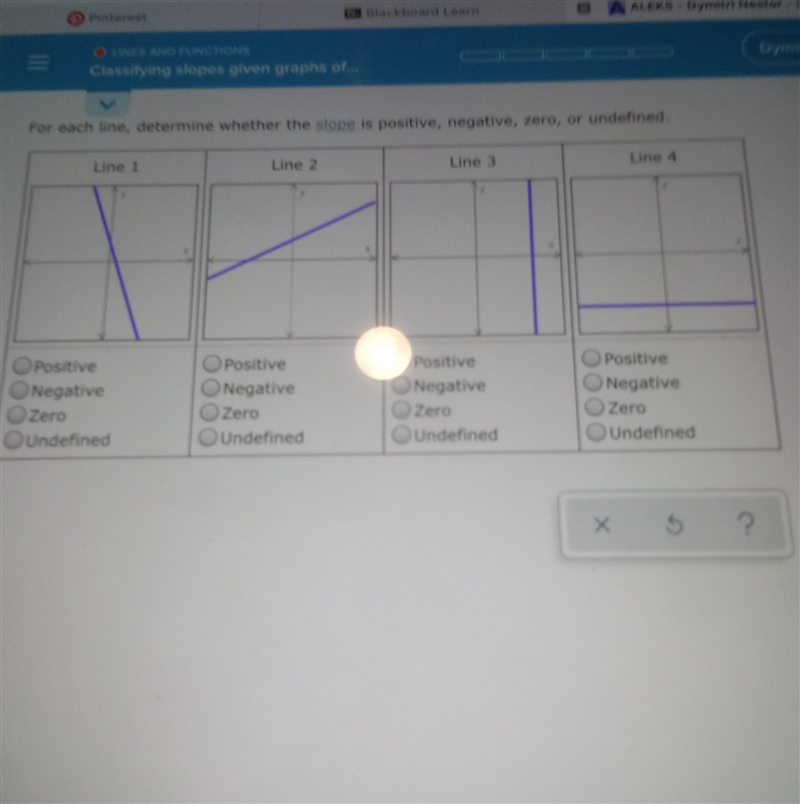 Classifying slopes given graphs of... For each line, determine whether the slope is-example-1